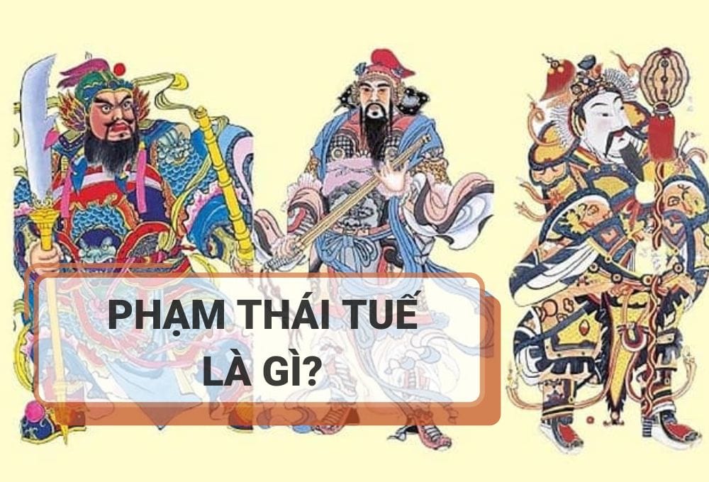 Phạm thái tuế là gì ý nghĩa và cách hóa giải