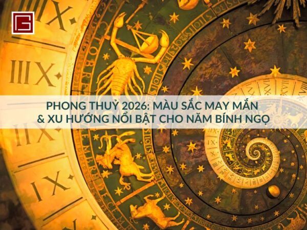 Xu hướng phong thuỷ năm 2026 hiện đại và may mắn