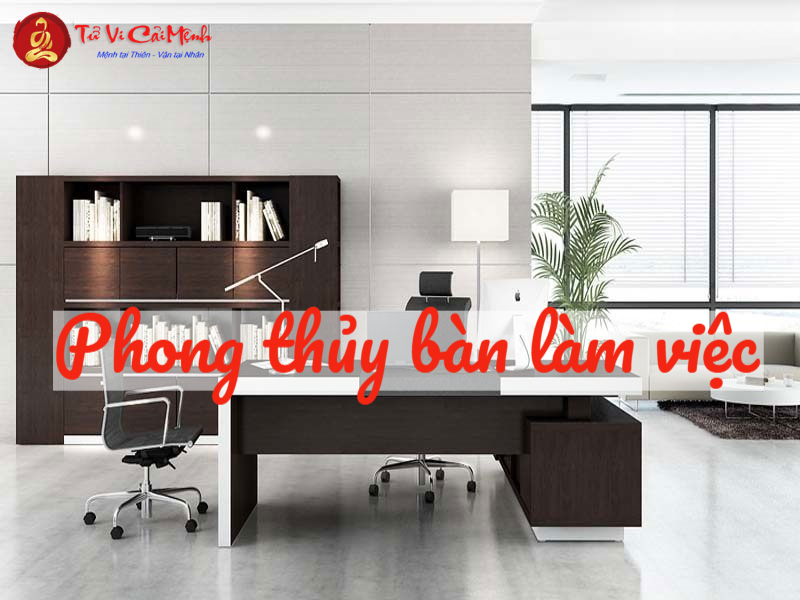 Bố trí bàn làm việc hợp phong thuỷ tăng tài lộc