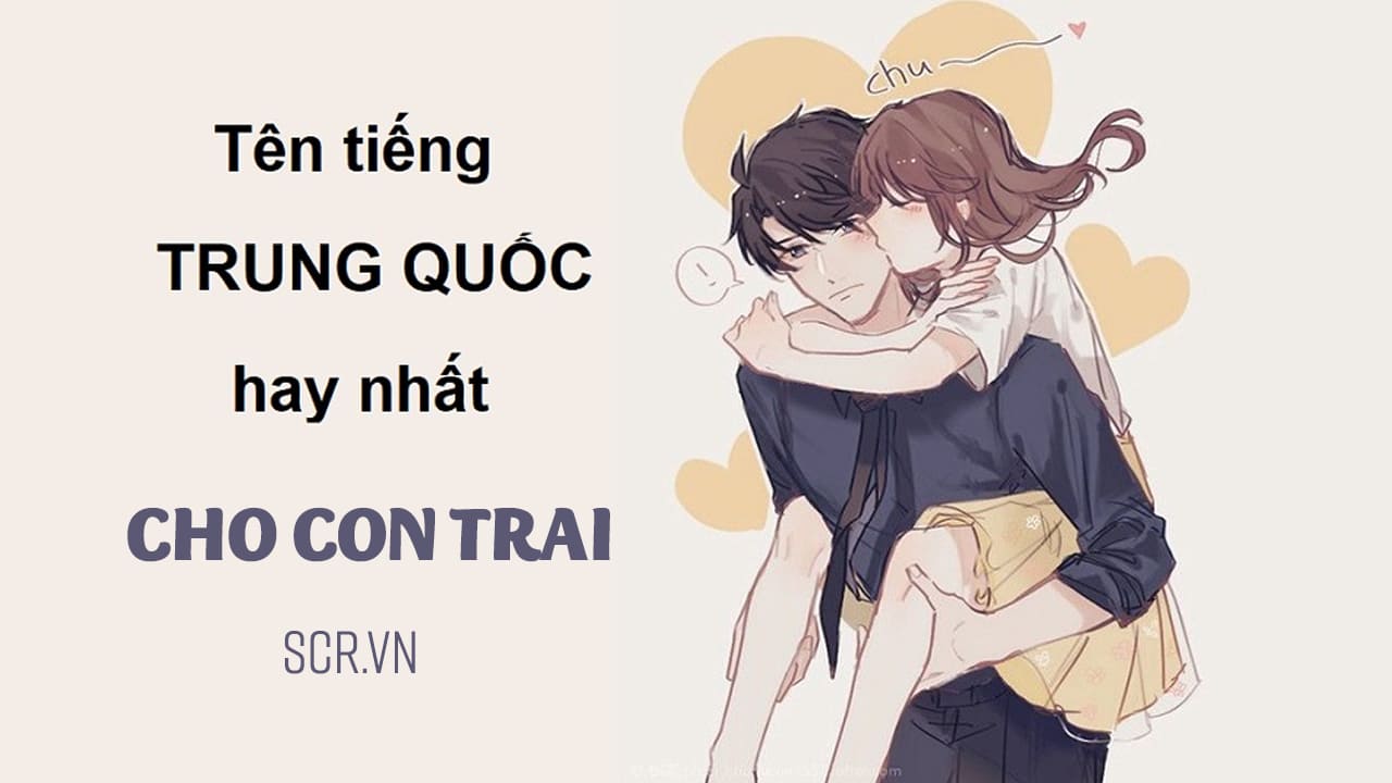 Tên con trai tiếng Trung hay ý nghĩa cho bé trai