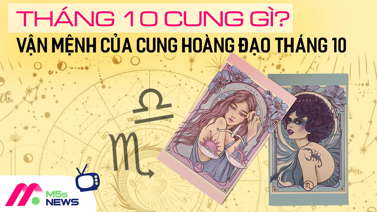 Biểu đồ cung hoàng đạo tháng 10