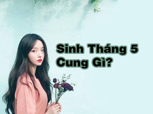 Biểu tượng cung hoàng đạo tháng 5