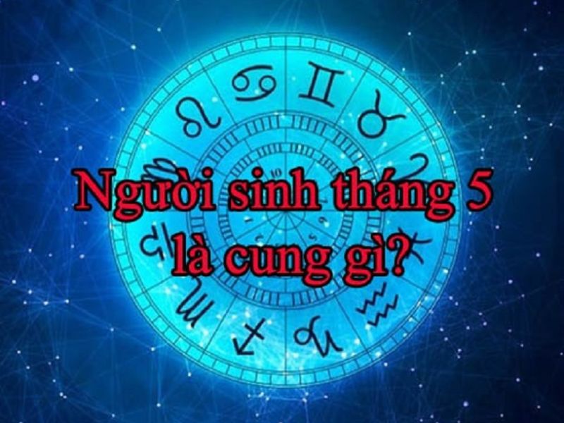 Biểu tượng cung hoàng đạo tháng 5