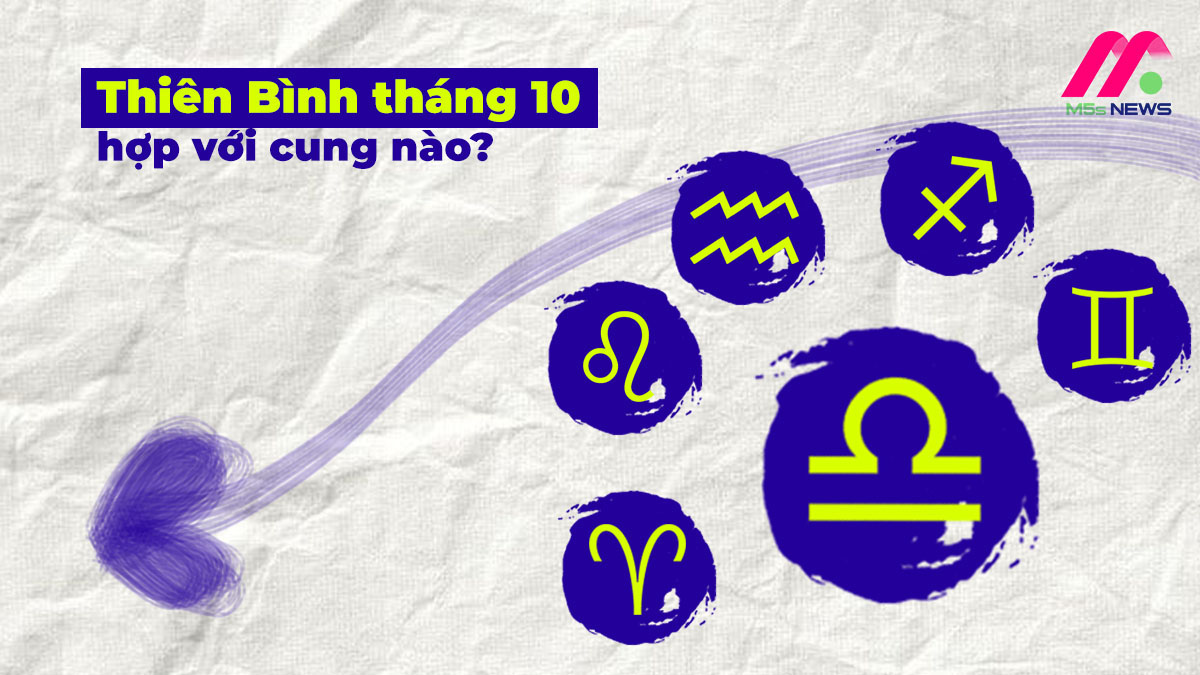 Thiên Bình tháng 10 hợp cung nào