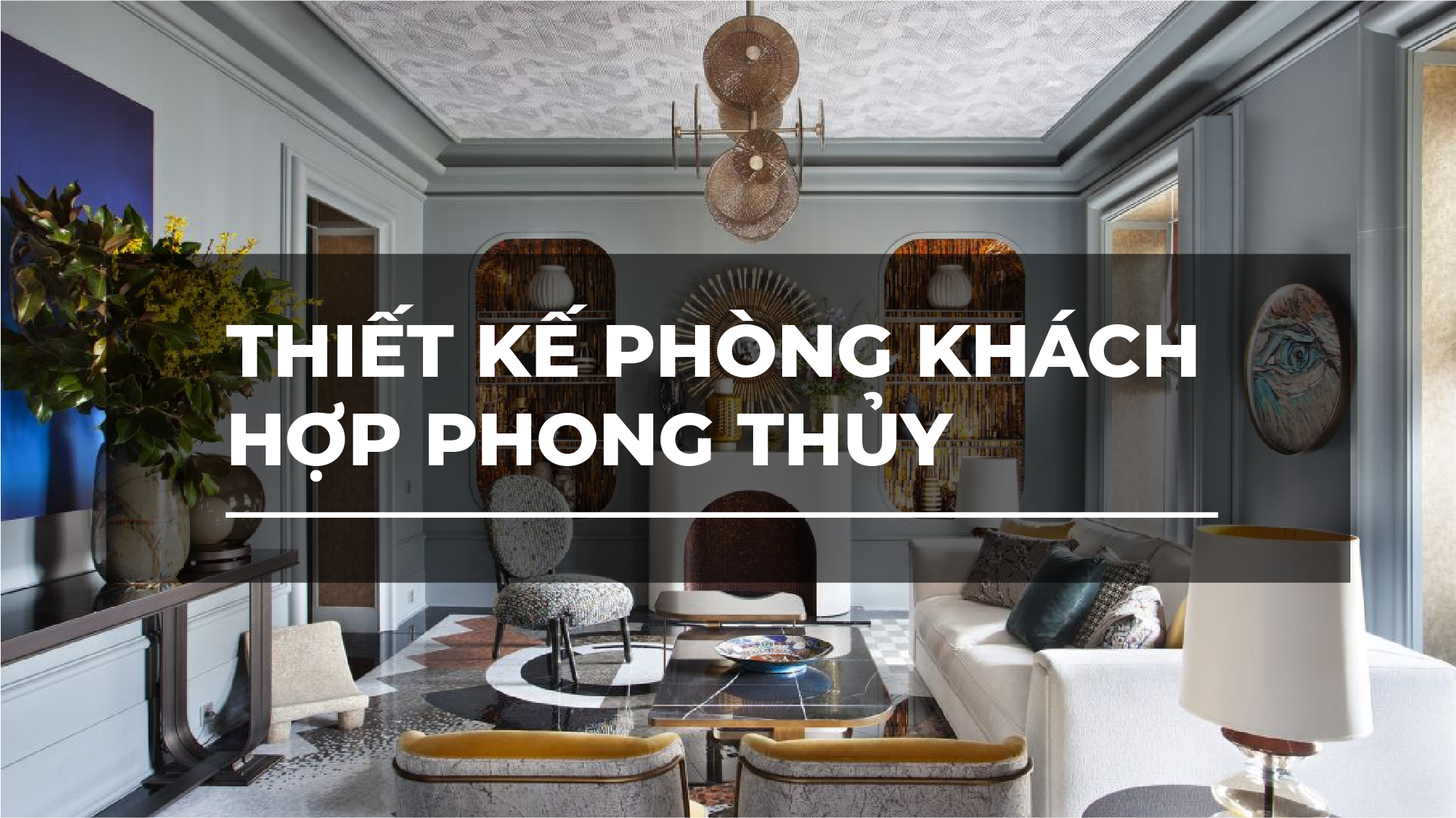 Phòng khách hiện đại hợp mệnh Thủy sang trọng