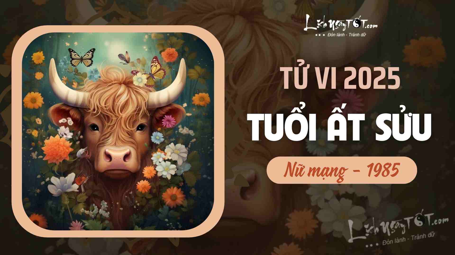 Tử vi nữ Ất Sửu 1985 năm 2025 chi tiết