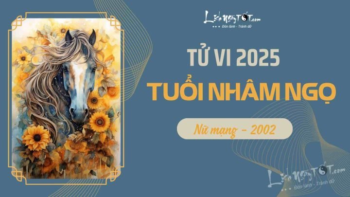 Tử vi năm 2025 cho nữ Nhâm Ngọ 2002