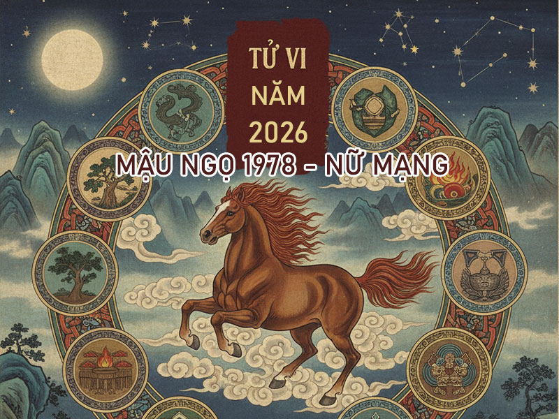 Tử vi nữ Mậu Ngọ 1978 năm 2026 chi tiết