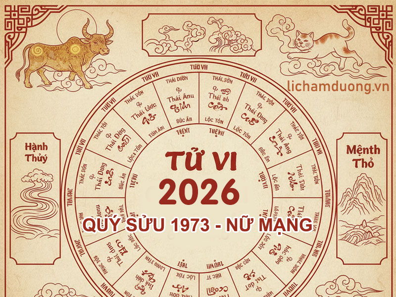 Tử vi nữ Quý Sửu 1973 năm 2026 chi tiết