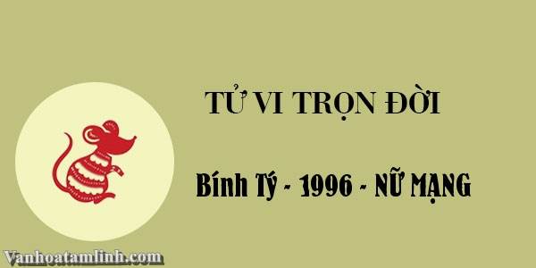 Tử vi nữ mạng tuổi Bính Tý 1996