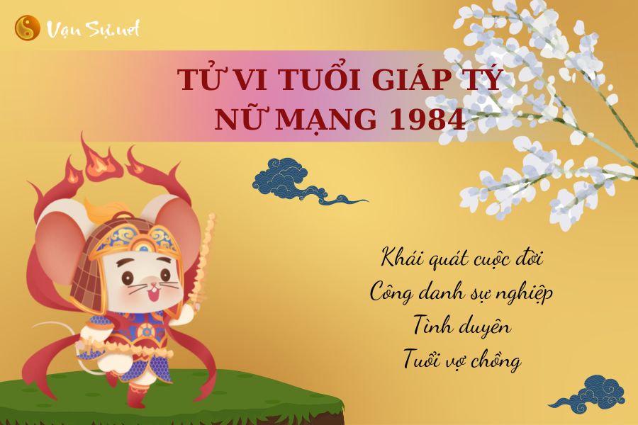 Tử vi trọn đời tuổi Giáp Tý 1984: Hành trình vận mệnh từ thử thách đến an yên Tổng quan vận mệnh nữ Giáp Tý 1984