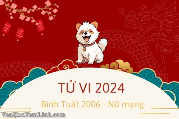 Tử vi nữ Bính Tuất 2006 năm 2024