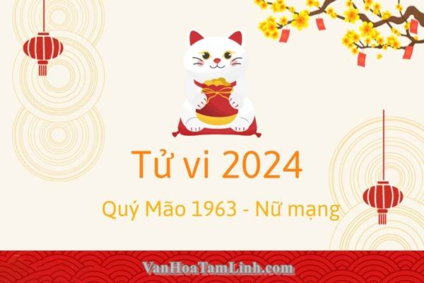 Tử vi tuổi Quý Mão 1963 nữ mạng năm 2025