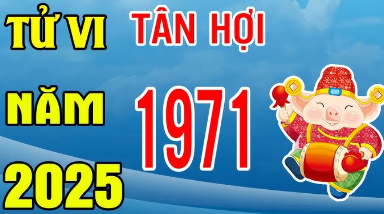 Tử vi tuổi Tân Hợi 1971 nữ mạng năm 2025