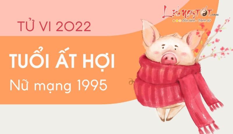 tử vi nữ 1995 năm 2022