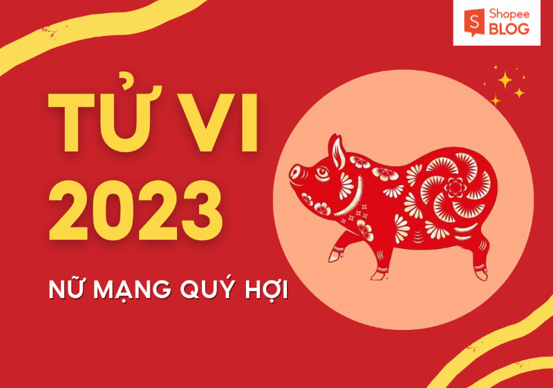 Tử vi năm 2023 nữ mạng chi tiết từng tuổi – Dự đoán vận hạn & cát hung chuẩn nhất