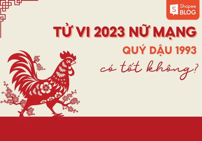 Tử vi 1993 năm 2023: Dự đoán vận hạn – tài lộc – tình duyên của tuổi Quý Dậu